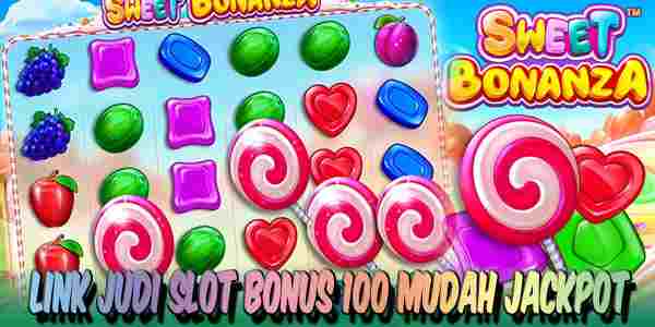 Link Judi Slot Bonus 100 Resmi Terpercaya Mudah Jackpot Sweet Bonanza