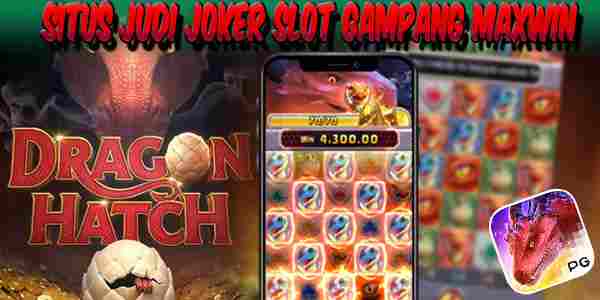 Situs Judi Joker Slot Terbaik dan Terpercaya Gampang Maxwin Dragon Hatch
