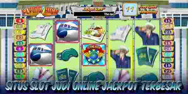 Situs Slot Judi Online Terbaik dan Terpercaya Jackpot Terbesar Flying High